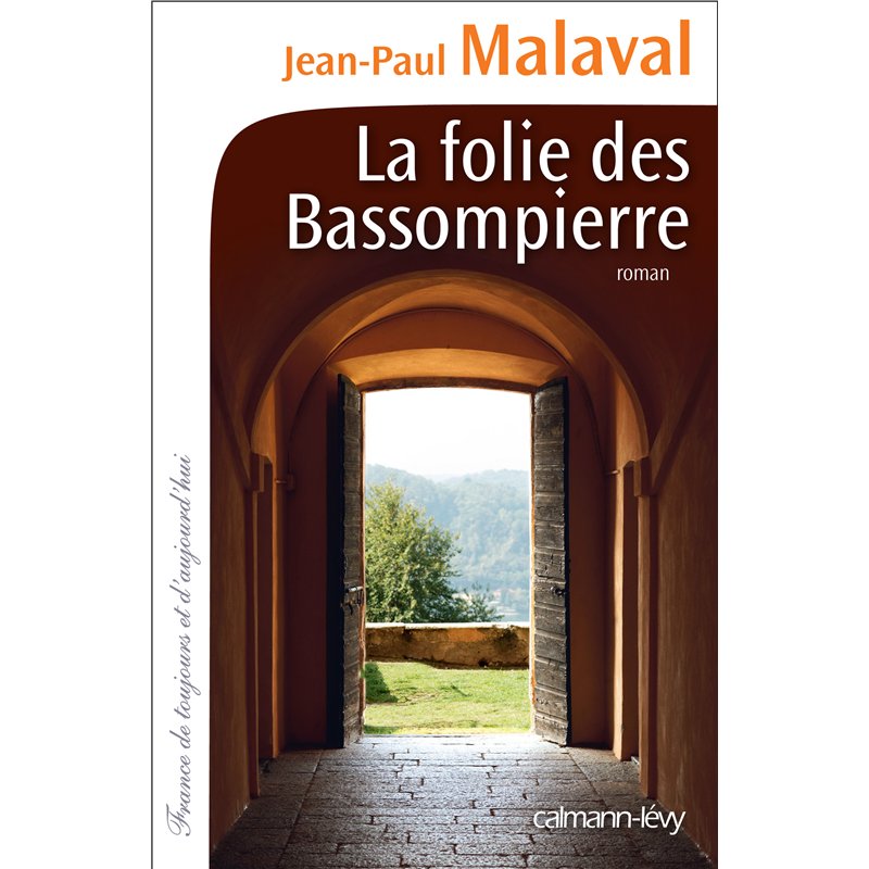 FOLIE DES BASSOMPIERRE LA Auteur(s): MALAVAL Jean-Paul