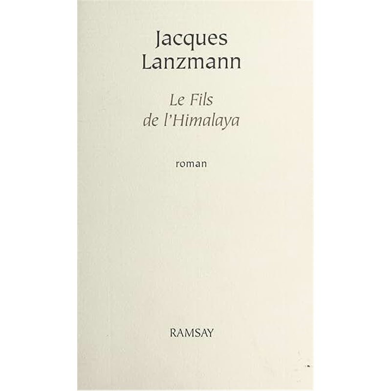 Fils de l'Himalaya le Auteur(s): LANZMANN Jacques Fils de l'Himalaya le Auteur(s): LANZMANN Jacques