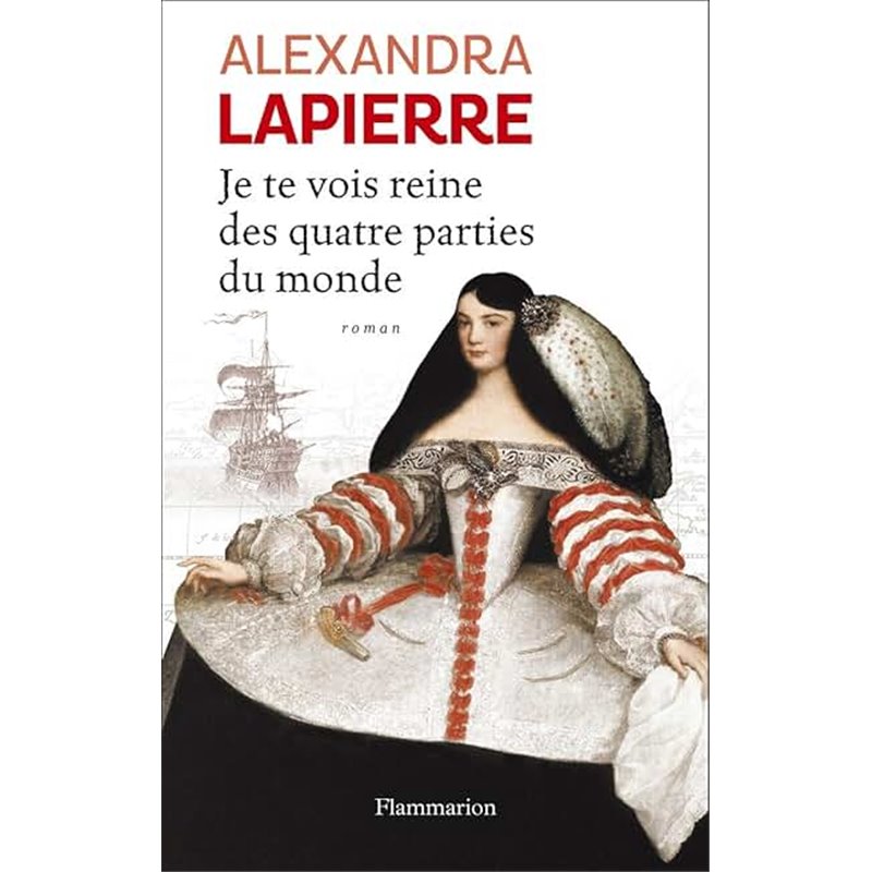 Je te vois reine des quatre parties du monde Auteur(s): LAPIERRE Alexandra Je te vois reine des quatre parties du monde Auteur(s): LAPIERRE Alexandra