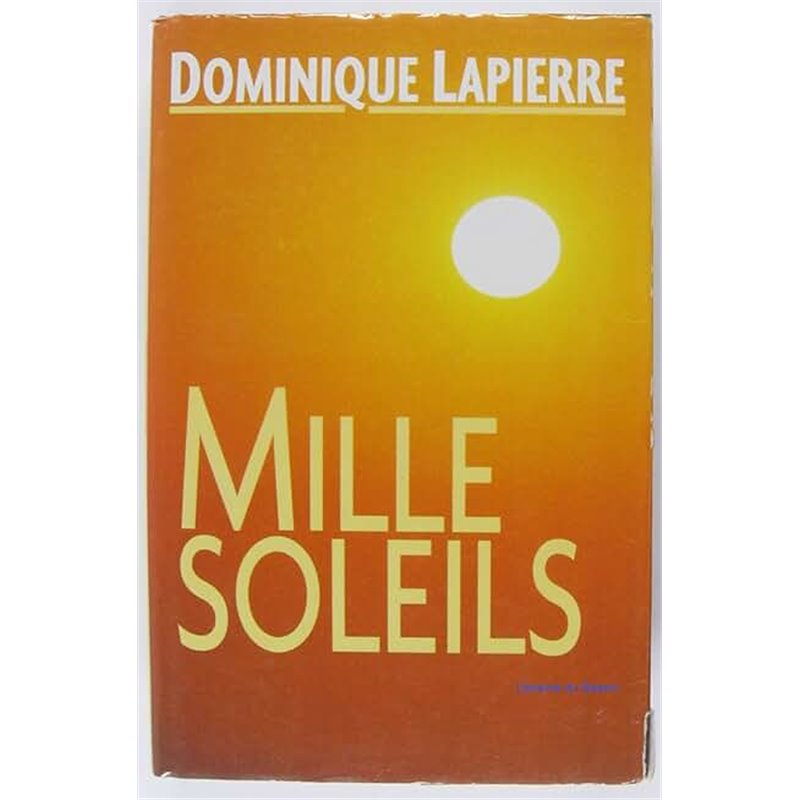 Mille soleils Auteur(s): LAPIERRE Dominique Mille soleils Auteur(s): LAPIERRE Dominique