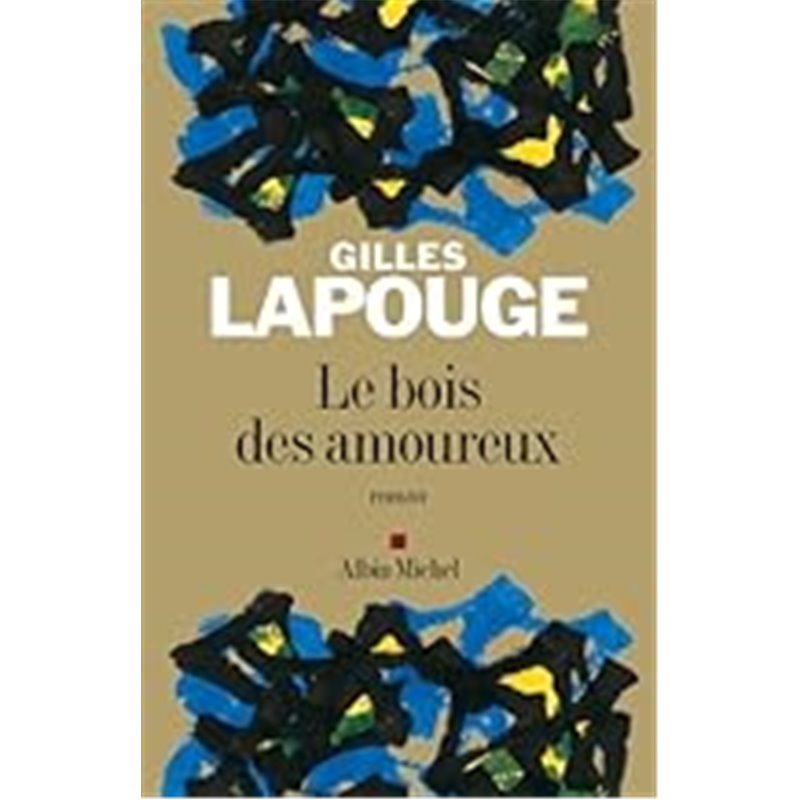 Bois des amoureux le Auteur(s): LAPOUGE Gilles Bois des amoureux le Auteur(s): LAPOUGE Gilles