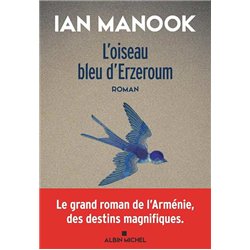 OISEAU BLEU D'ERZEROUM L' T.1 Auteur(s): MANOOK Ian