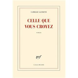 Celle que vous croyez Auteur(s): LAURENS Camille