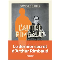 Autre Rimbaud l' Auteur(s): LE BAILLY David