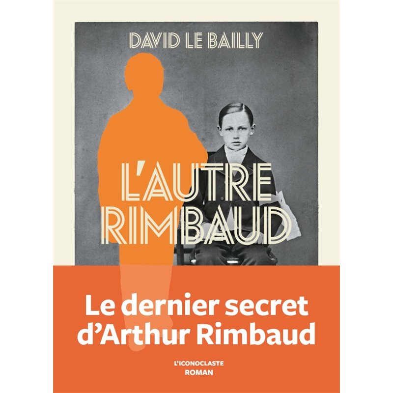 Autre Rimbaud l' Auteur(s): LE BAILLY David Autre Rimbaud l' Auteur(s): LE BAILLY David