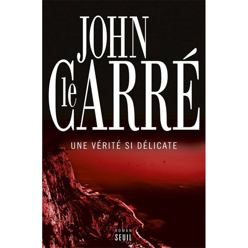 Vérité si délicate une Auteur(s): LE CARRE John Vérité si délicate une Auteur(s): LE CARRE John