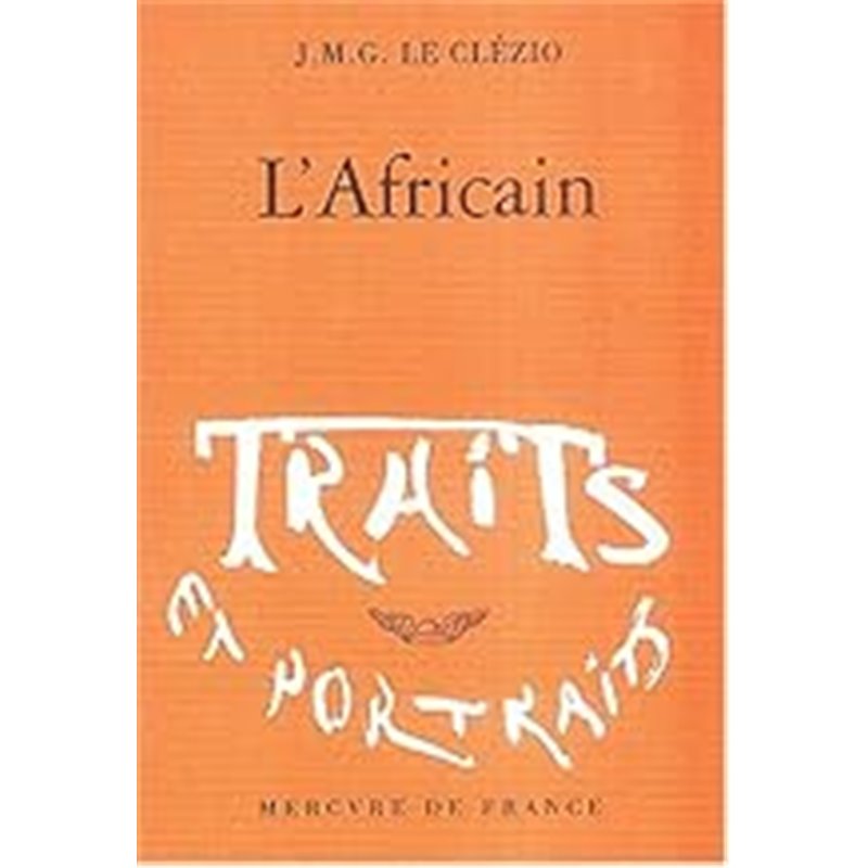 Africain l' Auteur(s): LE CLEZIO J.M.G.