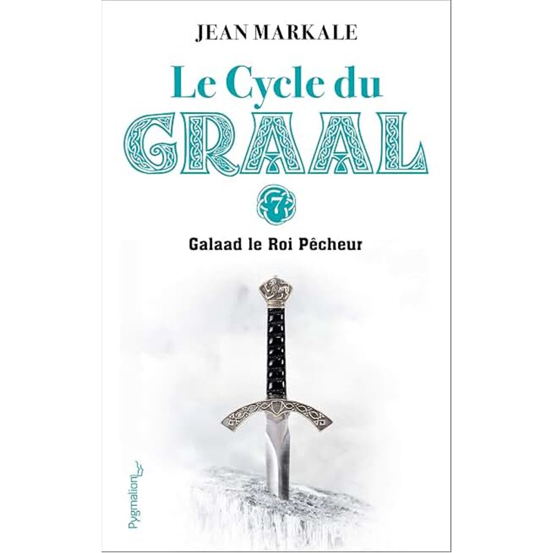 GALAAD ET LE ROI PECHEUR T.7 Auteur(s): MARKALE Jean