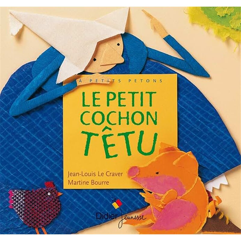 Petit cochon têtu le Auteur(s): LE CRAVER Jean-Louis Petit cochon têtu le Auteur(s): LE CRAVER Jean-Louis