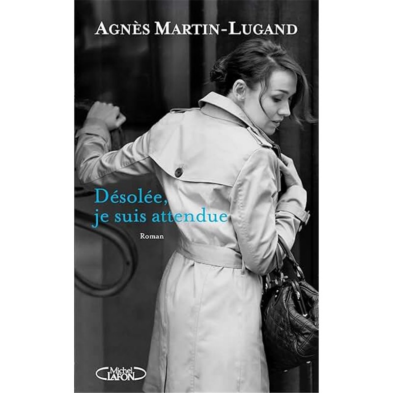 DESOLEE JE SUIS ATTENDUE Auteur(s): MARTIN-LUGAND Agnes