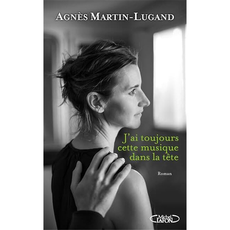J'AI TOUJOURS CETTE MUSIQUE DANS MA TETE Auteur(s): MARTIN-LUGAND Agnes
