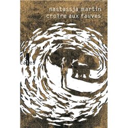 CROIRE AUX FAUVES Auteur(s): MARTIN Nastassja
