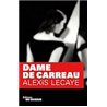 Dame de carreau Auteur(s): LECAYE Alexis
