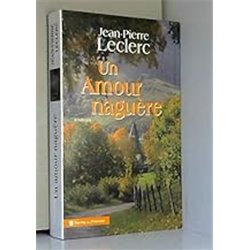 Amour naguere un Auteur(s): LECLERC Jean-Pierre