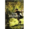 SANS REGRETS Auteur(s): BOURDIN Francoise