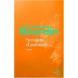 SERMENT D'AUTOMNE Auteur(s): BOURDIN Francoise