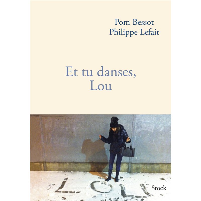 Et tu danses Lou Auteur(s): LEFAIT Philippe Et tu danses Lou Auteur(s): LEFAIT Philippe
