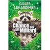 Chance sur un milliard une Auteur(s): LEGARDINIER Gilles
