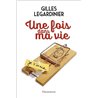 Fois dans ma vie une Auteur(s): LEGARDINIER Gilles