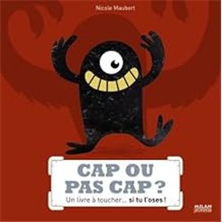 CAP OU PAS CAP ? Auteur(s): MAUBERT Nicole