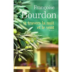 A TRAVERS LA NUIT ET LE VENT Auteur(s): BOURDON Francoise