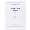 APPRENDRE A FINIR Auteur(s): MAUVIGNIER Laurent