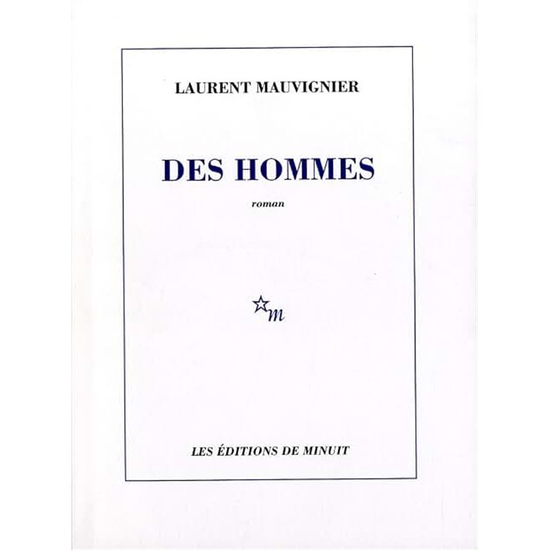 DES HOMMES Auteur(s): MAUVIGNIER Laurent
