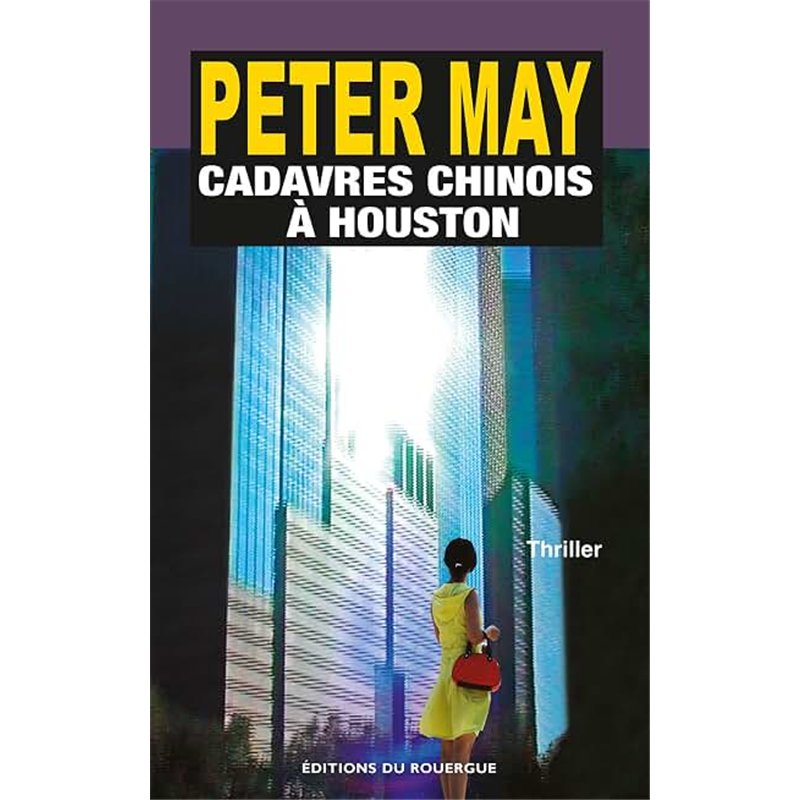 CADAVRES CHINOIS A HOUSTON Auteur(s): MAY Patrick