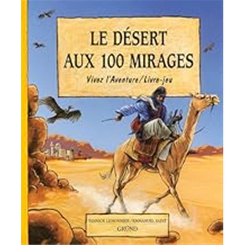 Désert aux 100 mirages le Auteur(s): LEMONNIER Yannick Désert aux 100 mirages le Auteur(s): LEMONNIER Yannick