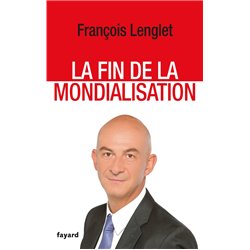 Fin de la mondialisation la Auteur(s): LENGLET Francois