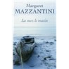 MER LE MATIN LA Auteur(s): MAZZANTINI Margaret