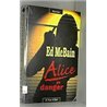 ALICE EN DANGER Auteur(s): McBAIN Ed