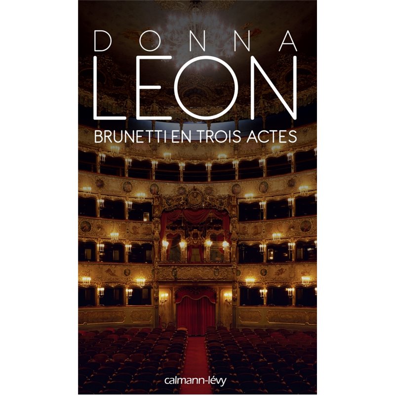 Brunetti en trois actes Auteur(s): LEON Donna Brunetti en trois actes Auteur(s): LEON Donna