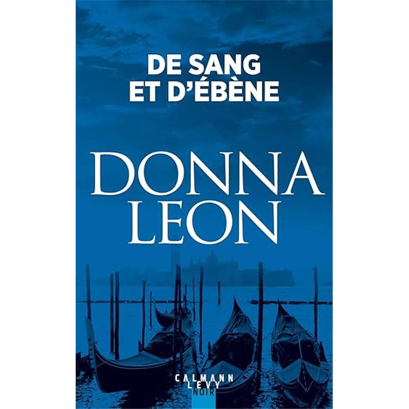 De sang et d'ébène Auteur(s): LEON Donna De sang et d'ébène Auteur(s): LEON Donna