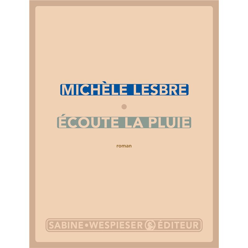 Ecoute la pluie Auteur(s): LESBRE Michele Ecoute la pluie Auteur(s): LESBRE Michele