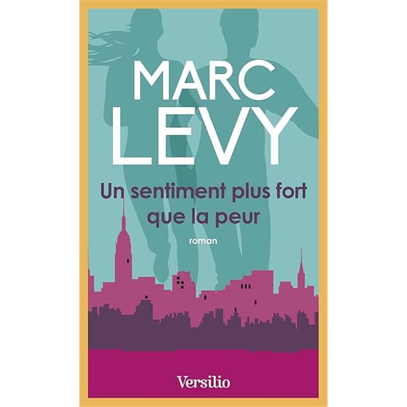 Sentiment plus fort que la peur un Auteur(s): LEVY Marc Sentiment plus fort que la peur un Auteur(s): LEVY Marc