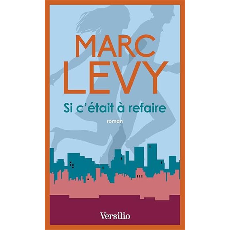 Si c'était à refaire Auteur(s): LEVY Marc Si c'était à refaire Auteur(s): LEVY Marc