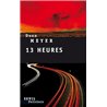 13 HEURES Auteur(s): MEYER Deon