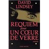 Requiem pour un coeur de verre Auteur(s): LINDSEY David