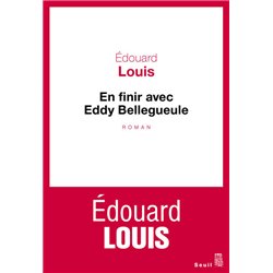 En finir avec Eddy Bellegueule Auteur(s): LOUIS Edouard