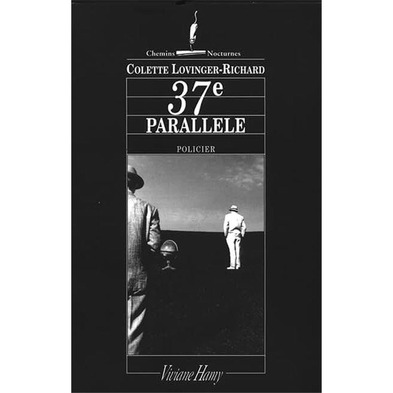 37° parallele Auteur(s): LOVINGER-RICHARD Colette 37° parallele Auteur(s): LOVINGER-RICHARD Colette