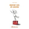 Maman est un oiseau Auteur(s): LOYER Anne