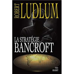 StratÃ©gie Bancroft la Auteur(s): LUDLUM Robert