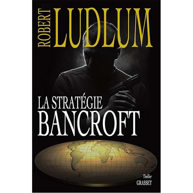 Stratégie Bancroft la Auteur(s): LUDLUM Robert Stratégie Bancroft la Auteur(s): LUDLUM Robert
