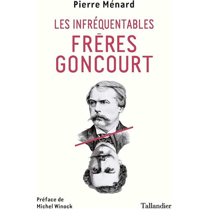 Infréquentables Frères Goncourt les Auteur(s): MENARD Pierre Infréquentables Frères Goncourt les Auteur(s): MENARD Pierre