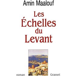 Echelles du levant les Auteur(s): MAALOUF Amin