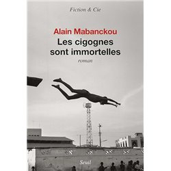 Cigognes sont immortelles les Auteur(s): MABANCKOU Alain
