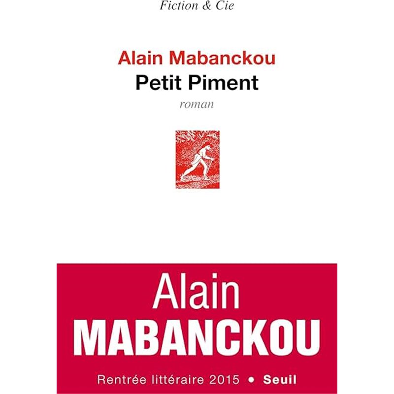 Petit Piment Auteur(s): MABANCKOU Alain Petit Piment Auteur(s): MABANCKOU Alain