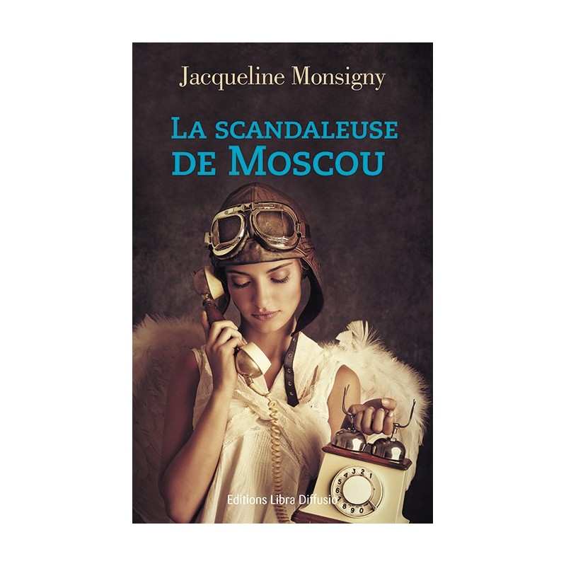 SCANDALEUSE DE MOSCOU LA Auteur(s): MONSIGNY Jacqueline de