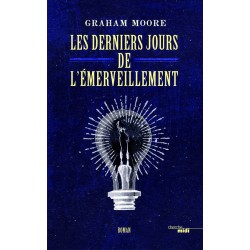 DERNIERS JOURS DE L'EMERVEILLEMENT LES Auteur(s): MOORE Graham